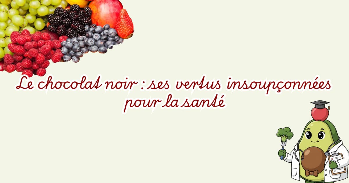 Le chocolat noir : ses vertus insoupçonnées pour la santé