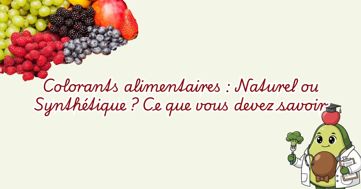 Colorants alimentaires : Naturel ou Synthétique ? Ce que vous devez savoir