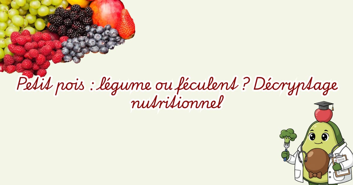 Petit pois : légume ou féculent ? Décryptage nutritionnel